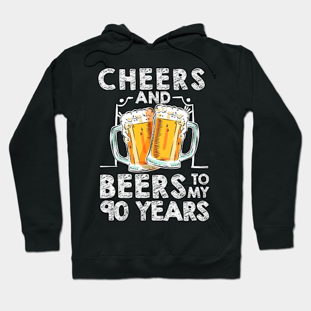 Cheers And Beers To My 90 Years 90th Birthday Gift T Shirt Hoodie by rezaabolghasemitam